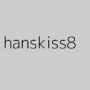 hanskiss8